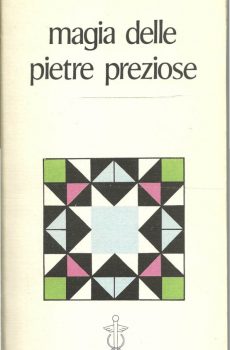 MAGIA DELLE PIETRE PREZIOSE di W.B.CROW