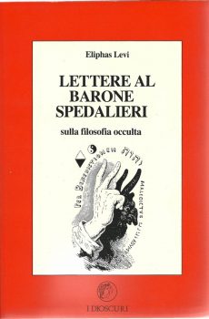 Lettere al barone Spedalieri sulla Filosofia occulta di Eliphas Levi
