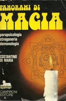 PANORAMI DI MAGIA - PARAPSICOLOGIA, STREGONERIA, DEMONOLOGIA di COSTANTINO DI MARIA