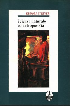 Scienza naturale ed antroposofia di RUDOLF STEINER