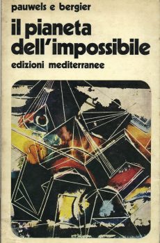 Il pianeta dell'impossibile di Louis Pauwels e  Jacques Bergier