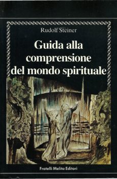 Guida alla comprensione del mondo spirituale di Rudolf Steiner