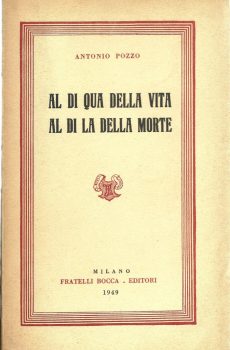 AL DI QUA DELLA VITA AL DI LA DELLA MORTE di ANTONIO POZZO