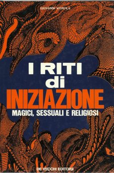 I RITI DI INIZIAZIONE MAGICI, SESSUALI E RELIGIOSI di GIOVANNI VIGNOLA