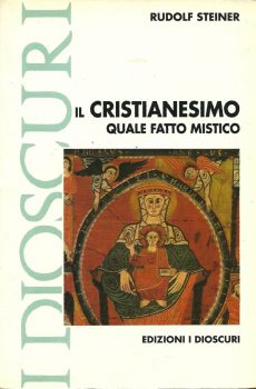 Il Cristianesimo quale fatto mistico di Rudolf Steiner