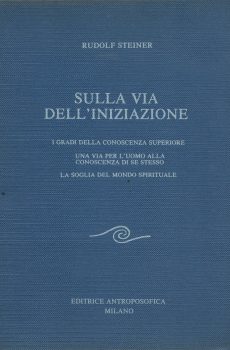 Sulla via dell'Iniziazione di Rudolf Steiner