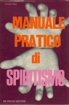 Manuale pratico di spiritismo di Frank Yrol