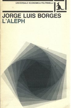 L' ALEPH di Jorge Luis Borges