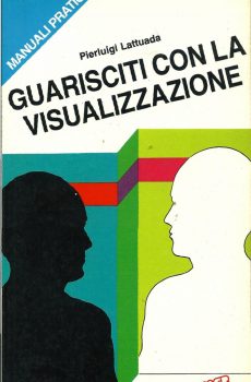 Guarisciti con la visualizzazione di Pierluigi Lattuada