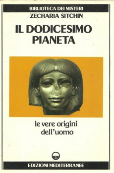 Il dodicesimo pianeta Le vere origini dell'uomo di Zecharia Sitchin