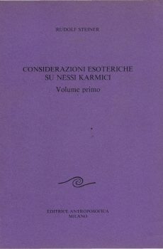 Considerazioni esoteriche su nessi karmici - Volume primo di Rudolf Steiner