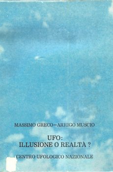 UFO: illusione o realtà? di Massimo Greco                       e Arrigo Muscio