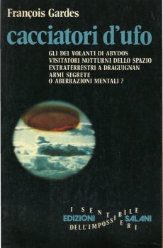 Cacciatori d'Ufo di Francois Gardes