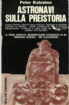 ASTRONAVI SULLA PREISTORIA di PETER KOLOSIMO