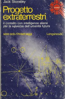 PROGETTO EXTRATERRESTRI il contatto con intelligenze aliene per la salvezza dell'umanità futura di JACK STONELEY