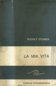 La mia vita di Rudolf Steiner