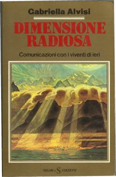 DIMENSIONE RADIOSA COMUNICAZIONI CON I VIVENTI DI IERI di GABRIELLA ALVISI