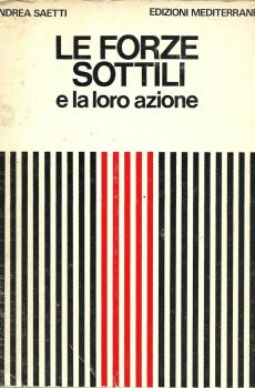Le forze sottili e la loro azione di Andrea Saetti