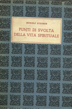Punti di svolta della vita spirituale Zaratustra - Ermete - Buddha - Mosè - Elia - Cristo di Rudolf Steiner