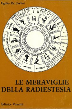 Le meraviglie della Radiestesia di Egidio De Carlini