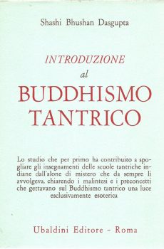 INTRODUZIONE AL BUDDHISMO TANTRICO di SHASHI BHUSHAN DASGUPTA