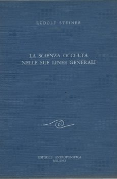 La scienza occulta nelle sue linee generali di RUDOLF STEINER