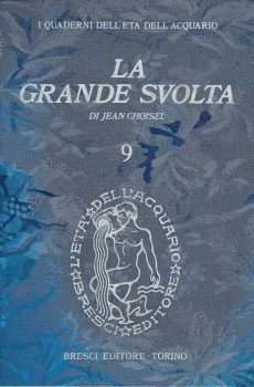LA GRANDE SVOLTA (I QUADERNI DELL'ETA' DELL'ACQUARIO) di JEAN CHOISEL