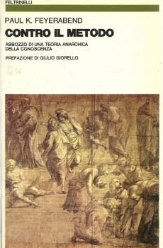 CONTRO IL METODO ABBOZZO DI UNA TEORIA ANARCHICA DELLA CONOSCENZA di PAUL K. FEYERABEND