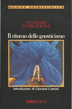 Il ritorno dello Gnosticismo di Massimo Introvigne