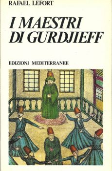 I MAESTRI DI GURDJIEFF di RAFAEL LEFORT