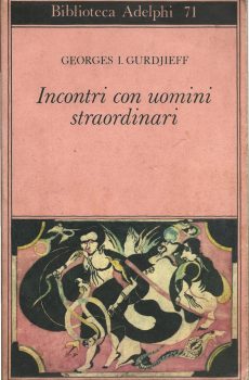 INCONTRI CON UOMINI STRAORDINARI di GEORGE I. GURDJIEFF