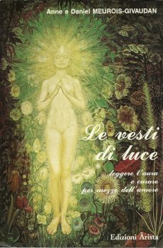 LE VESTI DI LUCE di ANNE E DANIEL MEUROIS-GIVAUDAN
