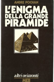 L'ENIGMA DELLA GRANDE PIRAMIDE di ANDRE POCHAN