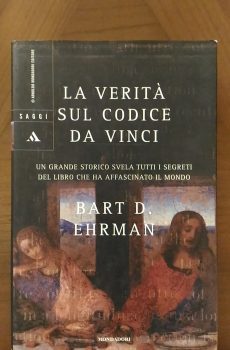 LA VERITA' SUL CODICE DA VINCI di BART D. EHRMAN