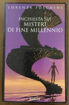 INCHIESTA SUI MISTERI DI FINE MILLENNIO di LORENZA FOSCHINI