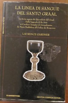 LA LINEA DI SANGUE DEL SANTO GRAAL di LAURENCE GARDNER