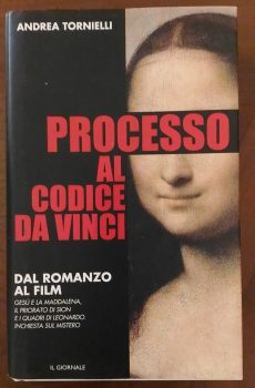 PROCESSO AL CODICE DA VINCI di ANDREA TORINELLI