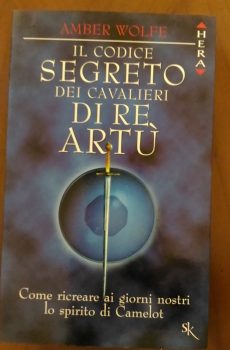 IL CODICE SEGRETO DEI CAVALIERI DI RE ARTU' di AMBER WOLFE