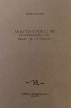 Le entità spirituali nei corpi celesti e nei regni della natura di Rudolf Steiner