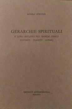 GERARCHIE SPIRITUALI e loro riflesso nel mondo fisico, zodiaco, pianeti, cosmo di Rudolf Steiner