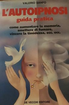 L'autoipnosi  (Guida pratica) di Valerio Sanfo