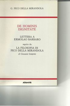 DE HOMINIS DIGNITATE LETTERA A ERMOLAO BARBARO SEGUITO DA LA FILOSOFIA DI PICO DELLA MIRANDOLA DI GIOVANNI SEMPRINI di PICO DELLA MIRANDOLA