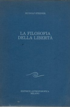 LA FILOSOFIA DELLA LIBERTA'  di RUDOLF STEINER