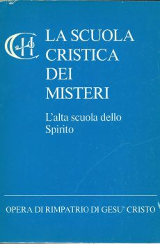 LA SCUOLA CRISTICA DEI MISTERI - L'ALTA SCUOLA DELLO SPIRITO