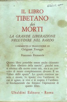 IL LIBRO TIBETANO DEI MORTI LA GRANDE LIBERAZIONE NELL'UDIRE NEL BARDO di COMMENTO E TRADUZIONE DI CHOGYAM TRUNGPA E FRANCESCA FREMANTLE