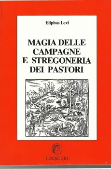 MAGIA DELLE CAMPAGNE E STREGONERIA DEI PASTORI di ELIPHAS LEVI