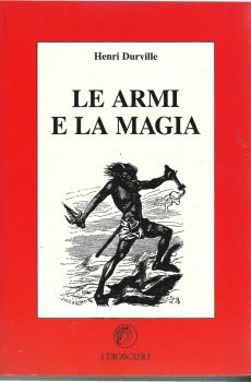 LE ARMI E LA MAGIA di HENRI DURVILLE