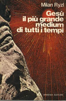 GESU' IL PIU' GRANDE MEDIUM DI TUTTI I TEMPI di MILAN RYZL