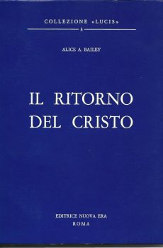 IL RITORNO DEL CRISTO di ALICE A. BAILEY