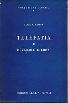 TELEPATIA E IL VEICOLO ETERICO di ALICE A. BAILEY